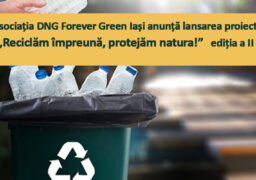 Asociația DNG Forever Green Iași anunță lansarea proiectului „Reciclăm împreună, protejăm natura!”Editia a II-a